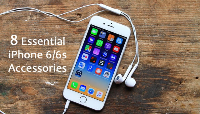 8 Essential for your iPhone 6s - Techlicious